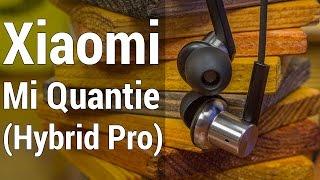 Обзор Xiaomi Mi Quantie (Hybrid Pro) - лучших внутриканальных наушников за 20$