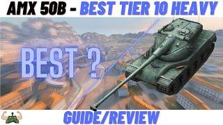 BEST Tier 10 Heavy - AMX 50B | Review/Guide + FACE REVEAL