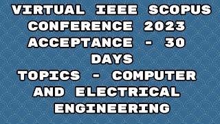 IEEE explore international conference 2023/ virtual scopus conference 2023/ 30 days acceptance