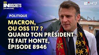 MACRON, OU OSS 117 À MAYOTTE : QUAND TON PRÉSIDENT TE FAIT HONTE