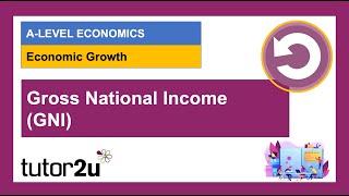 Explaining Gross National Income (GNI)