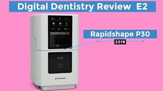 Rapidshape P30 3D Printer | Digital Dentistry Review Ep. 2