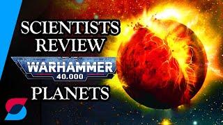 Which planets in Warhammer 40k could really exist? (Cadia to Mars)