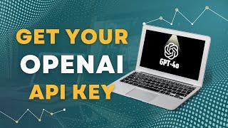 How to create a ChatGPT API key for GPT-4o