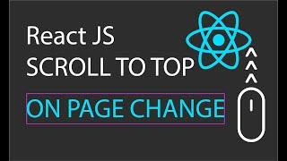 React JS Scroll to Top on Page Change with React Router