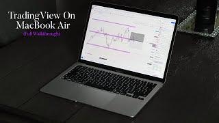 Trading On MacBook Air | TradingView Full Walkthrough + Technical Analysis