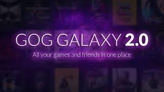 GOG GALAXY 2.0 "All your games and friends in one place"