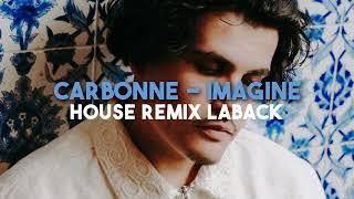 Carbonne - Imagine (House Remix Laback)