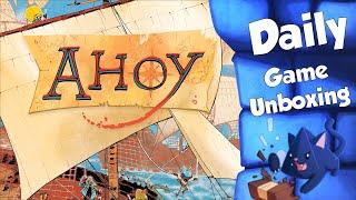 Ahoy - Daily Game Unboxing