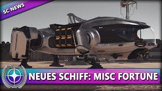 MISC FORTUNE - NEUES RAUMSCHIFF (PreView) ⭐ STAR CITIZEN NEWS [Alpha 4.0.1] Deutsch/German