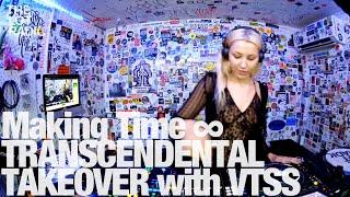 Making Time ∞ TRANSCENDENTAL TAKEOVER with VTSS @TheLotRadio 09-08-2023