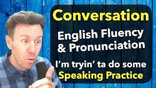 CONVERSATION Connected Speech English Fluency practice