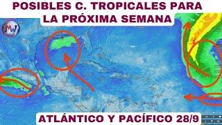 POSIBLES CICLONES TROPICALES para la Próxima Semana