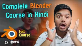 Learn Complete Blender in Hindi (10+ Hours Course) | Blender Tutorial For Beginners