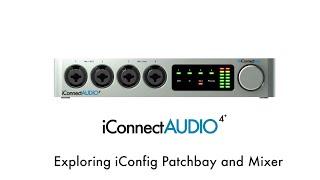 iConnectAUDIO4+ Tutorial - Exploring iConfig Patchbay and Mixer