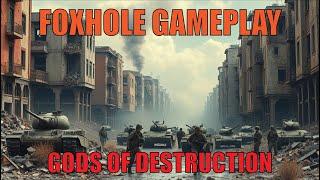 FOXHOLE GAMEPLAY - GODS OF DESTRUCTION - CHARLIE WC 9 - Day 45