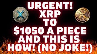 URGENT!  XRP To $1050 And This Is HOW!  BITCOIN XRP Price Predictions! #wealth #xrp #bitcoin