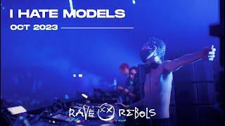 Rave Rebels presents: I Hate Models (FULL SET)