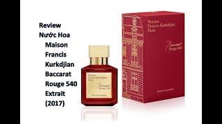 REVIEW NƯỚC HOA MFK - BACCARAT ROUGE 540 (EXTRAIT 2017)