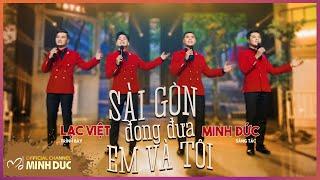 🟡 NHÓM LẠC VIỆT • SÀI GÒN ĐONG ĐƯA EM VÀ TÔI (Minh Đức) [OFFICIAL MUSIC VIDEO]