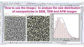 Grain size analysis using ImageJ software for SEM, TEM and AFM images  (part 2)