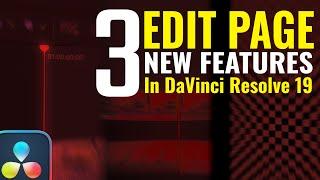 3 Amazing NEW Features on Edit Page in DaVinci Resolve 19 That You Need to Know