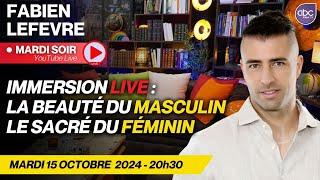 REPLAY LIVE 18 -  Activez la PUISSANCE de votre Masculin & Féminin sacrés avec Fabien LEFEVRE