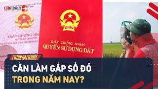 Vì Sao Cần Làm Sổ Đỏ Ngay Trong Năm 2023? | LuatVietnam