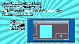 How to Compile / Build Aseprite in Windows 10 with Visual Studio 2019 Community (offline-toolchain)