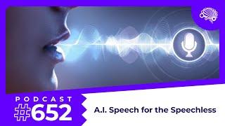 652: A.I. Speech for the Speechless — with Jon Krohn (@JonKrohnLearns)