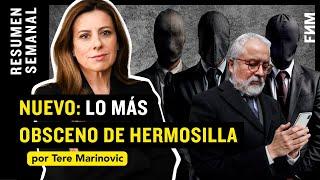 NUEVO: Lo más OBSCENO DE HERMOSILLA | Por Tere Marinovic