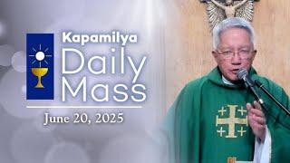 June 20, 2025 | Store Real Treasures in Heaven | Kapamilya Daily Mass