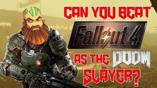 Can you beat Fallout 4 ..... As the Doom Slayer?