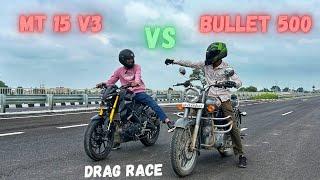 New Yamaha MT15 V3 Vs Royal Enfield Bullet 500 Drag Race