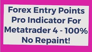 Forex Entry Points Pro Indicator For Metatrader 4 100% No Repaint