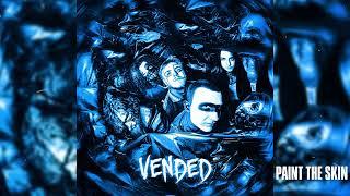 Vended - Paint The Skin (Official Audio)