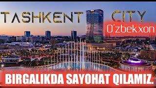 Toshkent City ga sayohat | Videoni ko'rmaslikning ilojisi yo'q..!