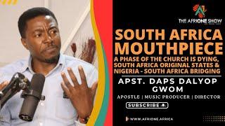 Ep. 35: South Africa Is A Mouthpiece And A Phase In The Church Is Dying | Apst Daps Dalyop Gwom