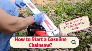 How to Start a Gasoline Chainsaw? Get a Grip on CRAFTOP NT6260 Startup Steps #chainsaw