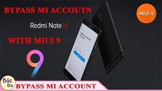 Bypass XIAOMI Mi Account With Miui 9 | XIAOMI REDMI NOTE 4