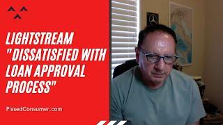 LightStream Reviews - Dissatisfied with loan approval process