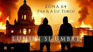 ZONA 64 (Tijă & A Lu' Turcu) - Lumini și umbre (Prod. L.O.B.)