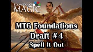 MTG Foundations Draft #4 | Spell It Out