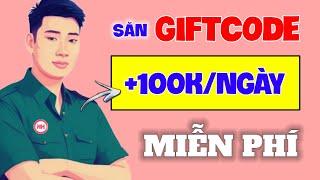 App Mới Săn GIFTCODE Kiếm Tiền Online Miễn Phí, Kiếm 100K Mỗi Ngày Đơn Giản Trên Điện Thoại