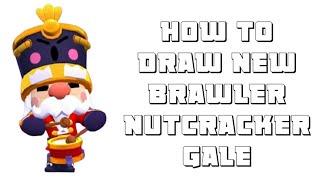 How To Draw New Brawler Nutcracker Gale - Brawl Stars Step by Step