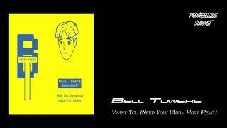 Bell Towers - Want You (Need You) (Adam Port Remix) [Public Possession]