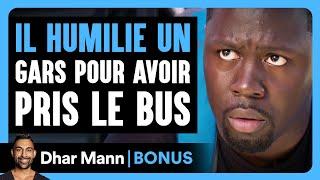 Il Humilie Un Gars Pour Avoir Pris Le Bus | Dhar Mann Studios