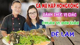 Cá mú hấp hongkong. Ẩm thực Trung Hoa của anh bếp trưởng đẹp trai (Admin Group Bếp Nhà).