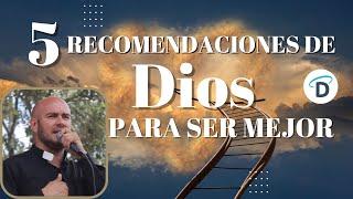 Recomendaciones de Dios para ser mejores - El Buen Dios