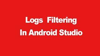 Log filtering In Android Studio | Debugging Tips & Tricks